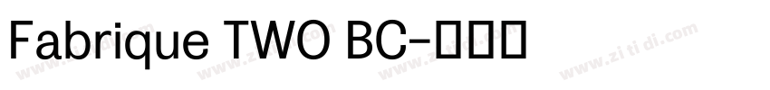 Fabrique TWO BC字体转换